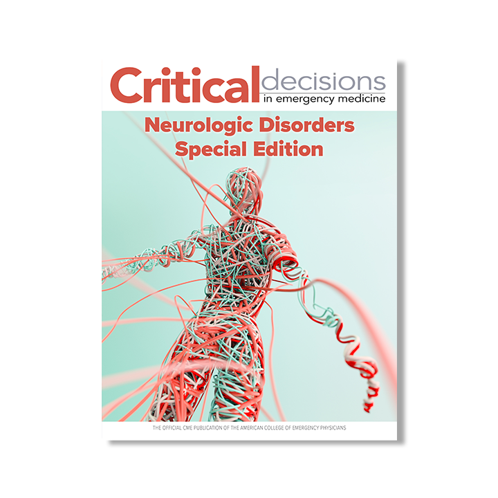 Critical Decisions in Emergency Medicine: Neurologic Disorders Special Edition  - Image 1